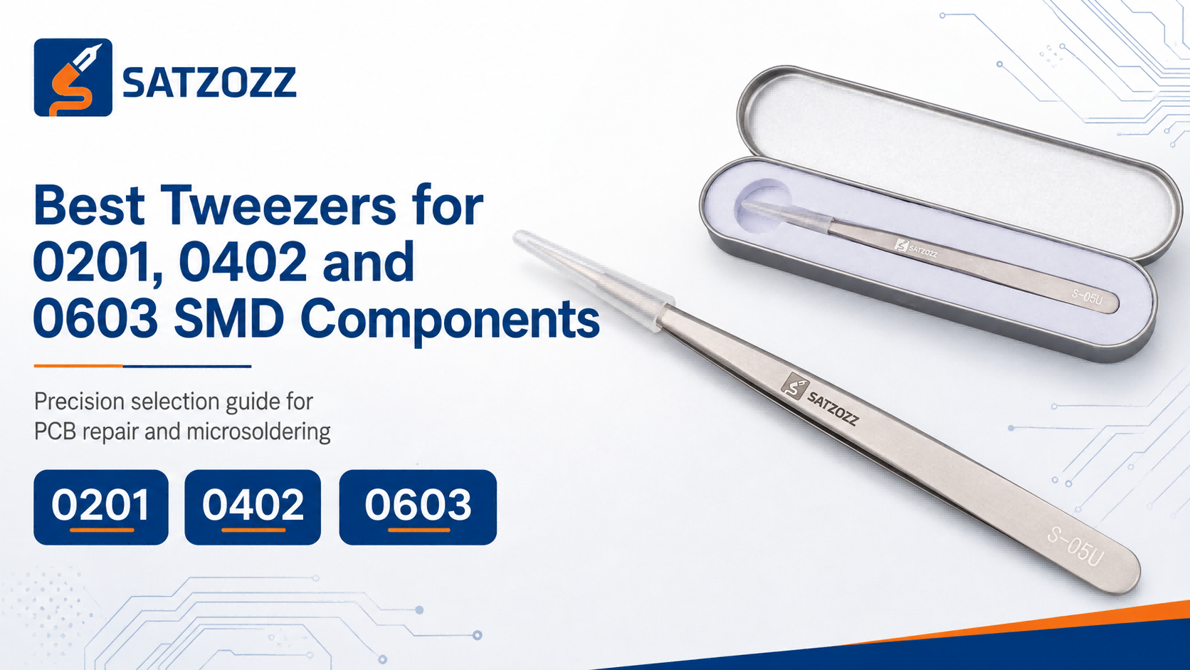 Best Tweezers for 0201, 0402 and 0603 SMD Components